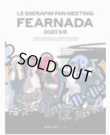 LE SSERAFIM FAN MEETING ‘FEARNADA’ 2023 S/S