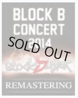 画像: BLOCK B CONCERT ＇2014 BLOCKBUSTER REMASTERING＇